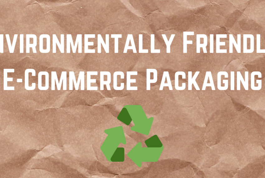 Eco-Friendly Packaging for E-Commerce: What You Need to Know