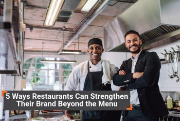 5 Ways Restaurants Can Strengthen Their Brand Beyond the Menu