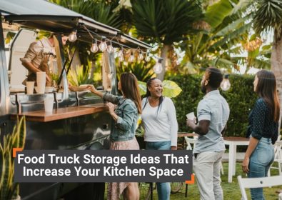 Food Truck Storage Ideas That Increase Your Kitchen Space