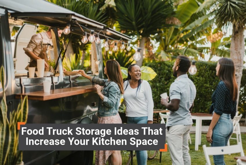 Food Truck Storage Ideas That Increase Your Kitchen Space