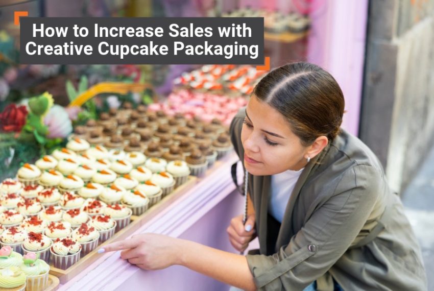How to Increase Sales with Creative Cupcake Packaging